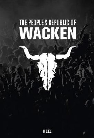 The People's Republic of Wacken - Steffan Chirazi