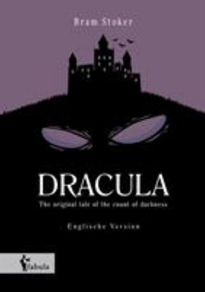 Dracula : The original tale of the count of darkness - Bram Stoker