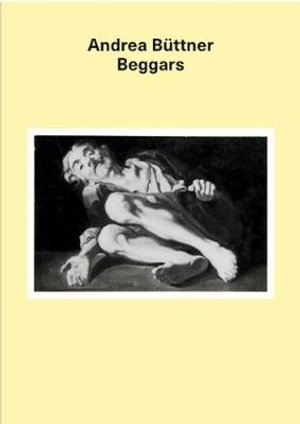 Andrea Buettner : Beggars - Andrea Buttner