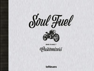 Soul Fuel : BMW R Nine T Customizers - Dirk Mangartz