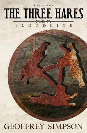 The Three Hares : Bloodline - Geoffrey Simpson