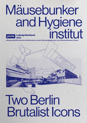 Mausebunker and Hygieneinstitut : Two Berlin Brutalist Icons - Ludwig Heimbach