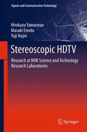 Stereoscopic HDTV : Research at NHK Science and Technology Research Laboratories - Yuji Nojiri