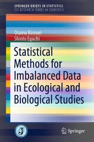 Statistical Methods for Imbalanced Data in Ecological and Biological Studies : JSS Research Series in Statistics - Osamu Komori