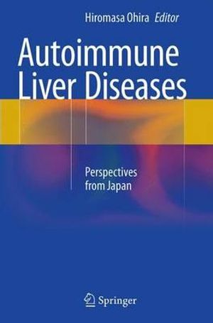 Autoimmune Liver Diseases : Perspectives from Japan - Hiromasa Ohira