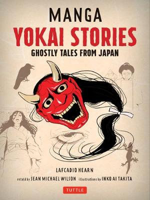 Manga Yokai Stories : Ghostly Tales from Japan (Seven Manga Ghost Stories) - Lafcadio Hearn