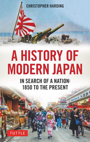 A History of Modern Japan : In Search of a Nation: 1850 to the Present - Christopher Harding