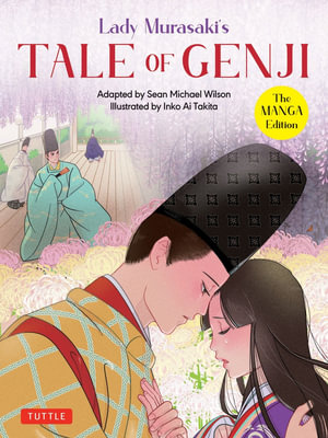 Tale of Genji : The Manga Edition - Lady Murasaki Shikibu