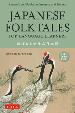 Japanese Folktales for Language Learners : Bilingual Stories in Japanese and English (Free online Audio Recording) - Eriko Sato Ph.D.