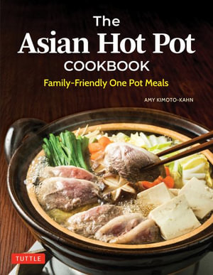 The Asian Hot Pot Cookbook