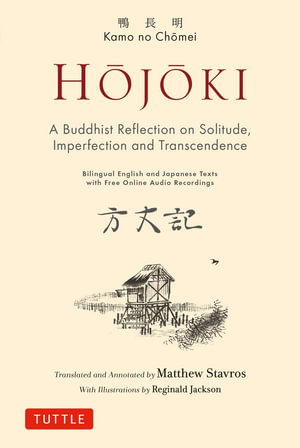 Hojoki: A Buddhist Reflection on Solitude : Imperfection and Transcendence - Bilingual English and Japanese Texts with Free Online Audio Recordings - Kamo no Chomei