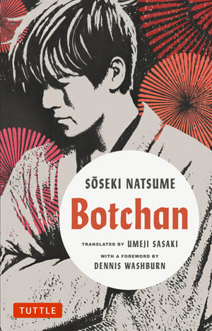 Botchan : A Novel by Soseki Natsume - Soseki Natsume