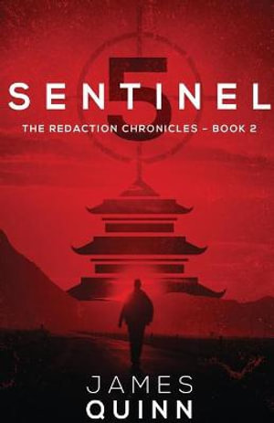 Sentinel Five : The Redaction Chronicles - James Quinn