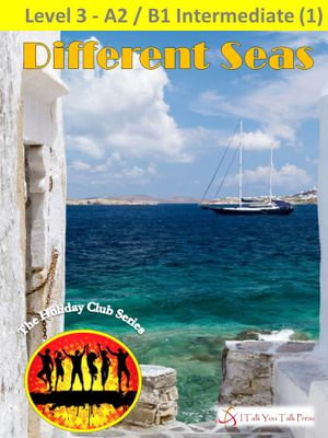 Different Seas : The Holiday Club : Book 3 - I Talk You Talk Press