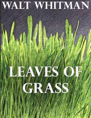 Leaves of Grass - Walt Whitman