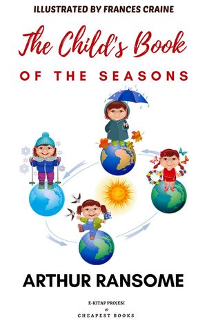 The Child's Book of the Seasons - Arthur Ransome