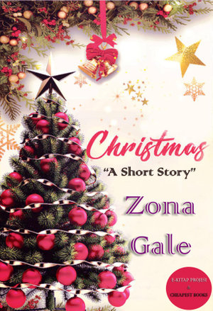 Christmas : "A Short Story" - Zona Gale