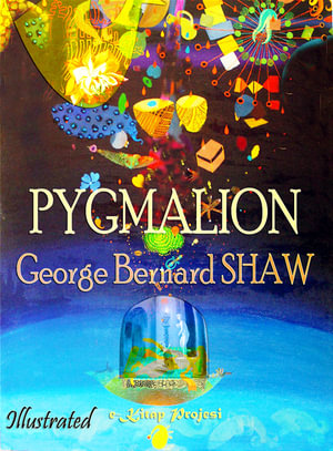 Pygmalion - George Bernard Shaw