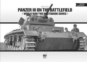 Panzer III on the Battlefield : World War Two Photobook Series - Tom Cockle