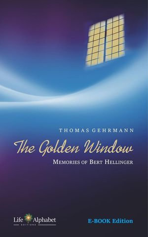 The Golden Window : Systemic Thinking & Praxis, #1 - Life Alphabet Editions