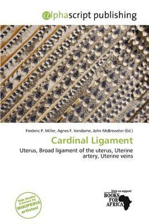 Cardinal Ligament - Frederic P. Miller