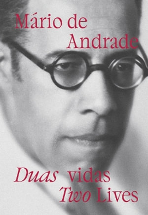 Mario de Andrade : Two Lives - Mario de Andrade