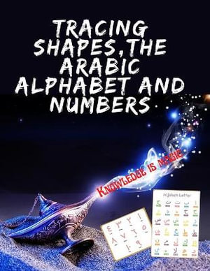 Tracing Shapes, The Arabic Alphabet and Numbers.Stunning educational book, Contains Shapes the Arabic Alphabet and Numbers for Your Kids to Trace. - Cristie Publishing