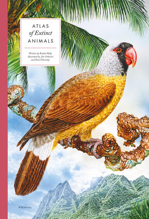 Atlas of Extinct Animals : Large Encyclopedias of Animals - Radek Maly
