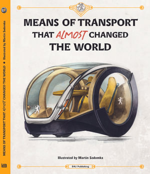 Means of Transport That Almost Changed the World : Means of Transport - Tom Velcovsky