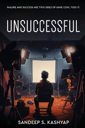 Unsuccessful - Failure and Success Are Two Sides of Same Coin, Toss It. - Sandeep S. Kashyap