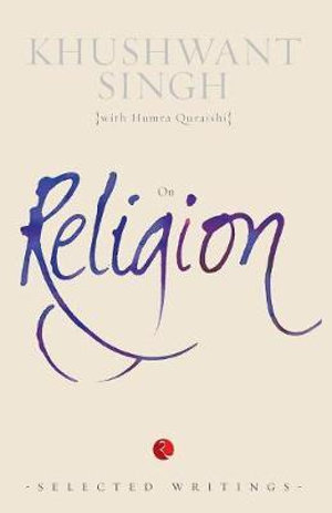 On Religion : Selected Writings - Khushwant Singh