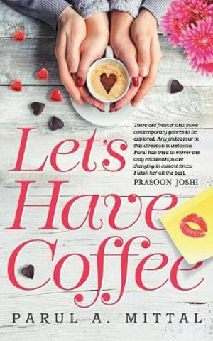 Let's Have Coffee - A. Mittal Parul