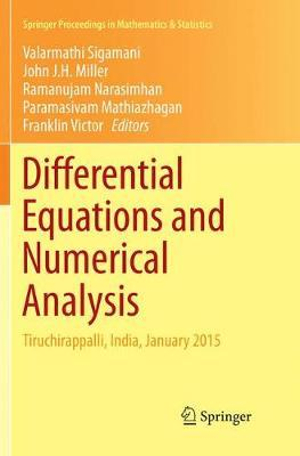 Differential Equations and Numerical Analysis : Tiruchirappalli, India, January 2015 - Valarmathi Sigamani