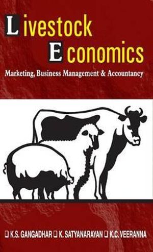 Livestock Economics : Marketing,Business Management and Accountancy - K.S. Gangadhar