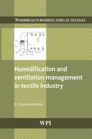 Humidification and Ventilation Management in Textile Industry : Woodhead Publishing India in Textiles - B Purushothama