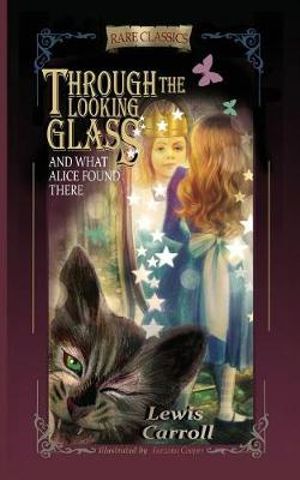 Through the Looking-Glass : And What Alice Found There (Abridged and Illustrated) - Lewis Carroll