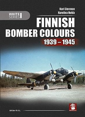 Finnish Bomber Colours 1939-1945 : White Series - KARI STENMAN