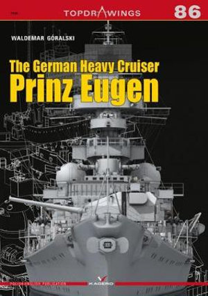 The German Heavy Cruiser Prinz Eugen : Top Drawings - WALDEMAR GORALSKI