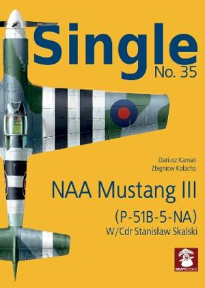 NAA Mustang III, (P-51B-5-NA) (Single) : NAA Mustang Iii (P-51b-5-Na) - DARIUSZ KARNAS