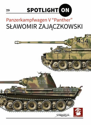 Panzerkampfwagen V "Panther" : Spotlight on - Slawomier Zajaczkowski