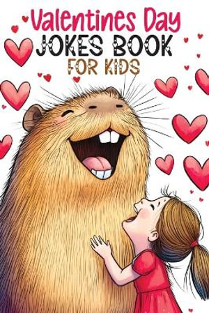 Valentines Day Jokes Book for Kids : Silly Riddles, Clean Funny Puns, Awesome Gags and Hilarious Knock Knocks for the Creative Minds of Boys and Girls, Perfect for Family-Friendly Fun - Childlike Mischievous