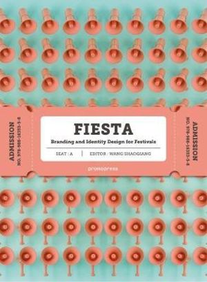 Fiesta : Branding and Identity of Festivals - Wang Shaoqiang