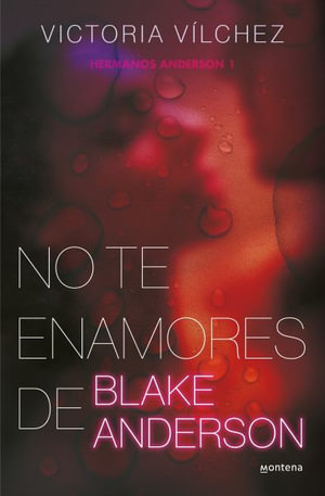 No te enamores de Blake Anderson / Don't Fall in Love With Blake Anderson  by Victoria Vílchez: 9788419421791