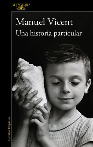 Una Historia Particular / A Unique Story - Manuel Vicent