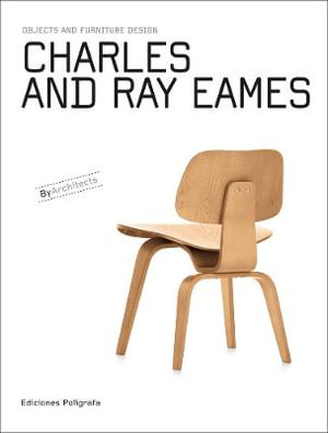 Charles and Ray Eames : Objects and Furniture Design - Charles Eames