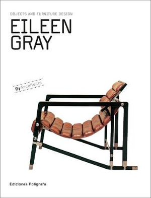 Eileen Gray : Objects and Furniture Design - Eileen Gray