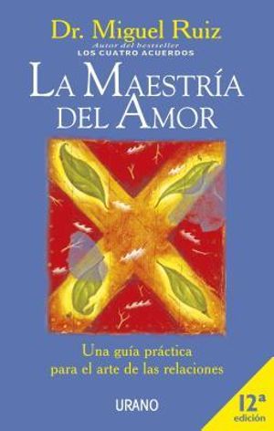 La Maestria del Amor - Miguel Ruiz