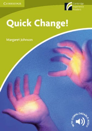 Quick Change! Level Starter/Beginner : Cambridge Experience Readers - Margaret Johnson