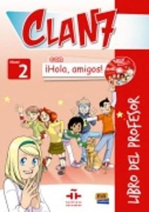 Clan 7 Con ¡Hola, Amigos! Level 2 Libro del Profesor + CD + CD-ROM [With CDROM and CD (Audio)] : Libro del Profesor con CD y CD-ROM - Cambridge University Press