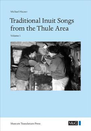 Traditional Inuit Songs from the Thule Area - Michael Hauser